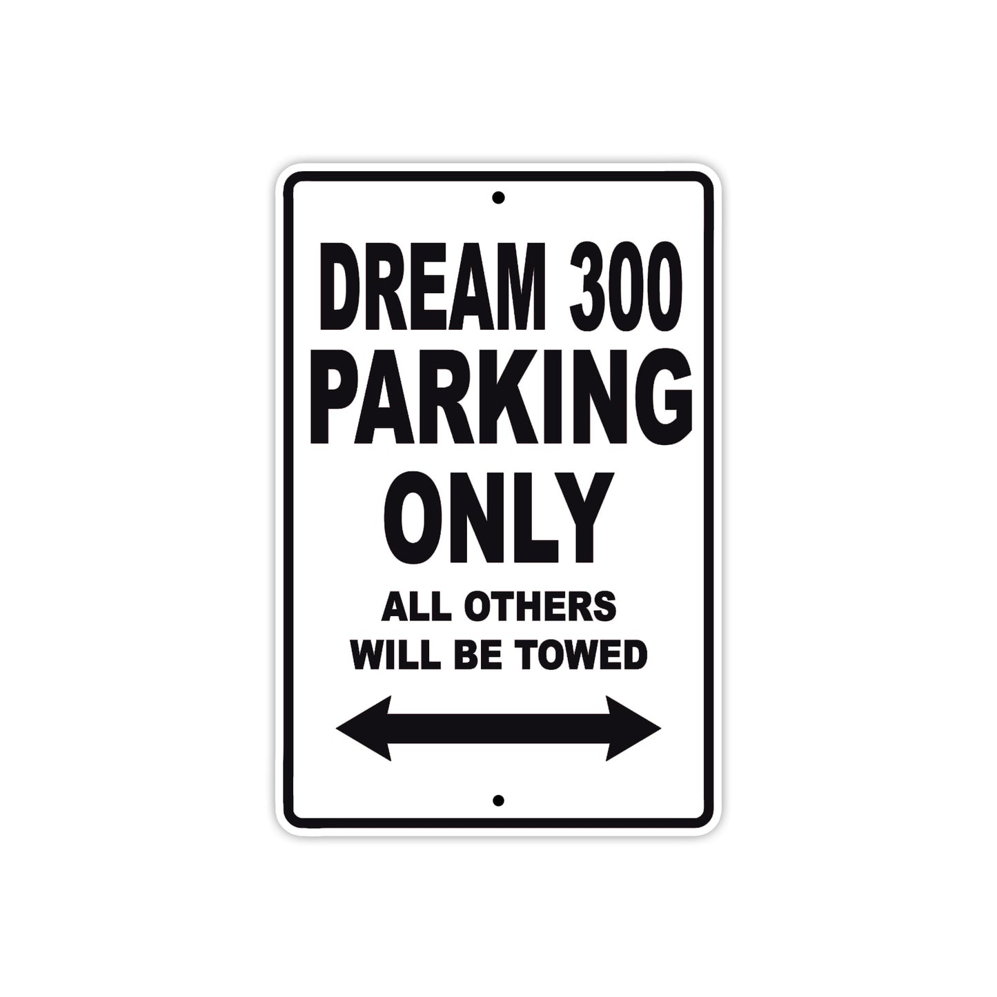 Dream 300 Motorbike Parking Only All Others Will Be Towed Aluminum Metal Sign