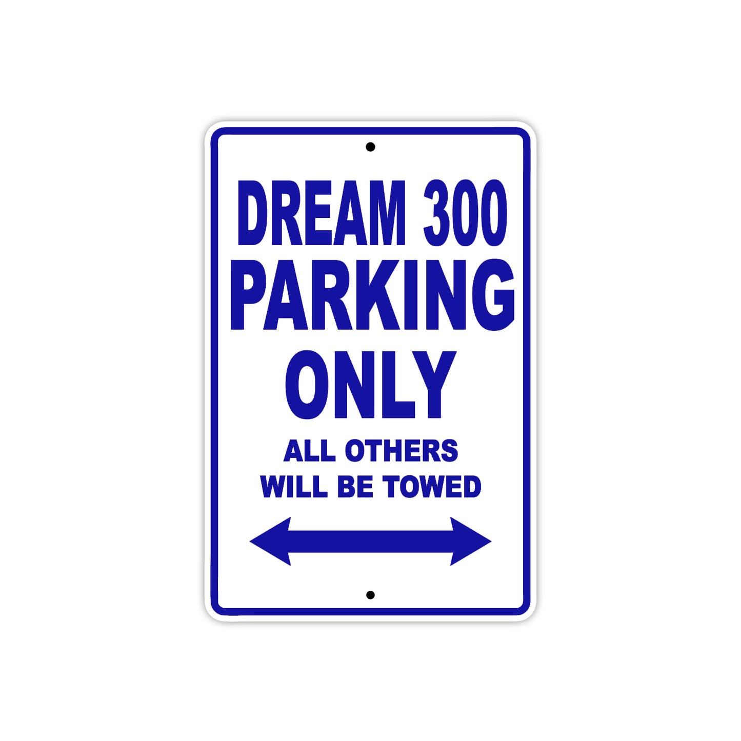 Dream 300 Motorbike Parking Only All Others Will Be Towed Aluminum Metal Sign