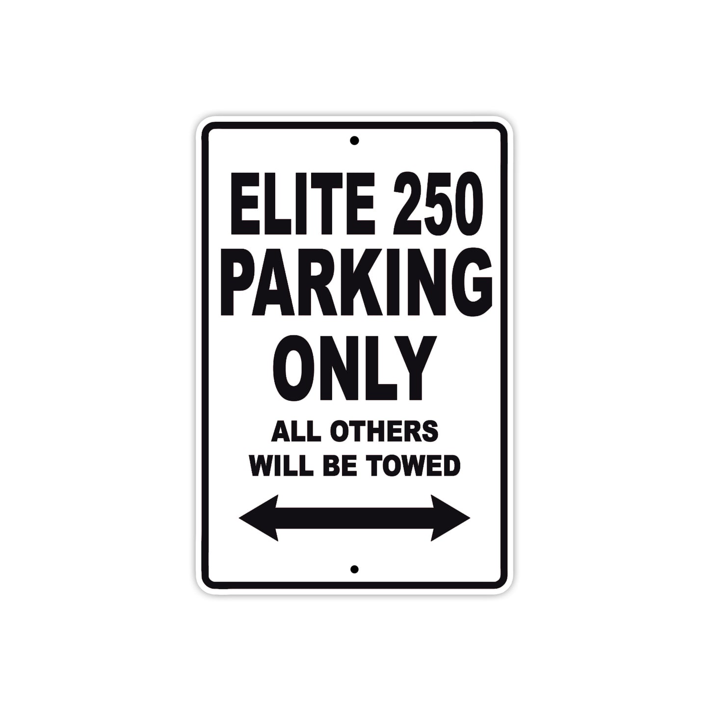 Elite 250 Motorbike Parking Only All Others Will Be Towed Aluminum Metal Sign