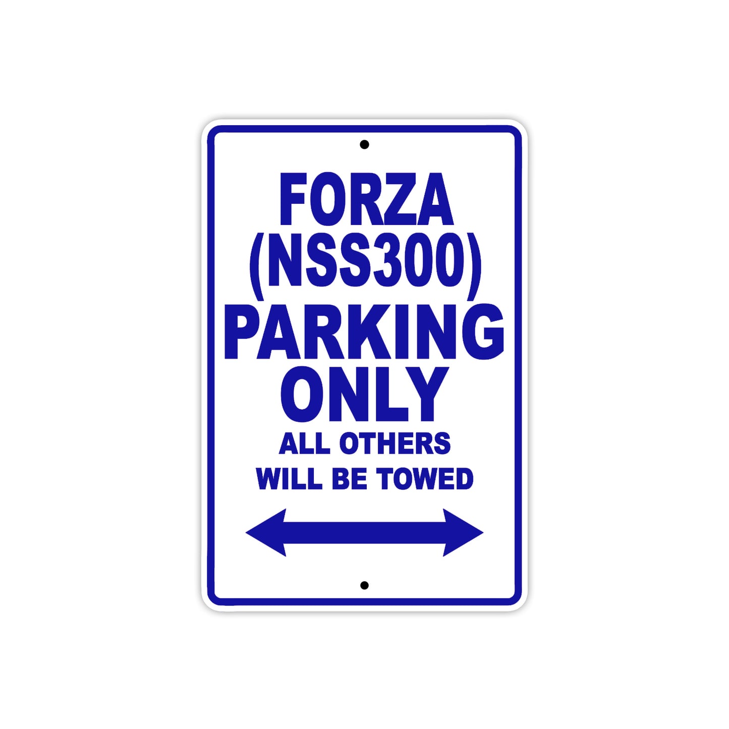 Forza (NSS300) Motorbike Parking Only All Others Will Be Towed Aluminum Metal Sign