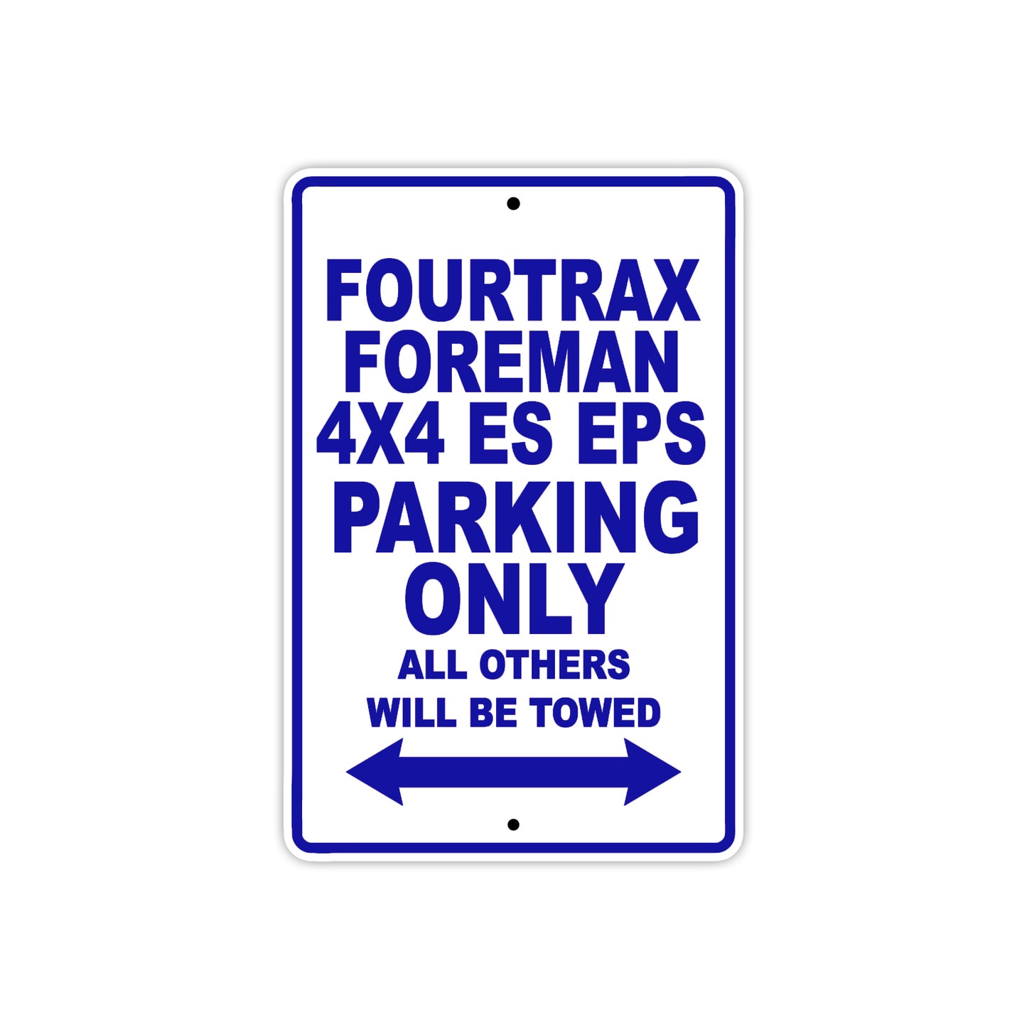Fourtrax Foreman 4X4 ES EPS Motorbike Parking Only All Others Will Be Towed Aluminum Metal Sign