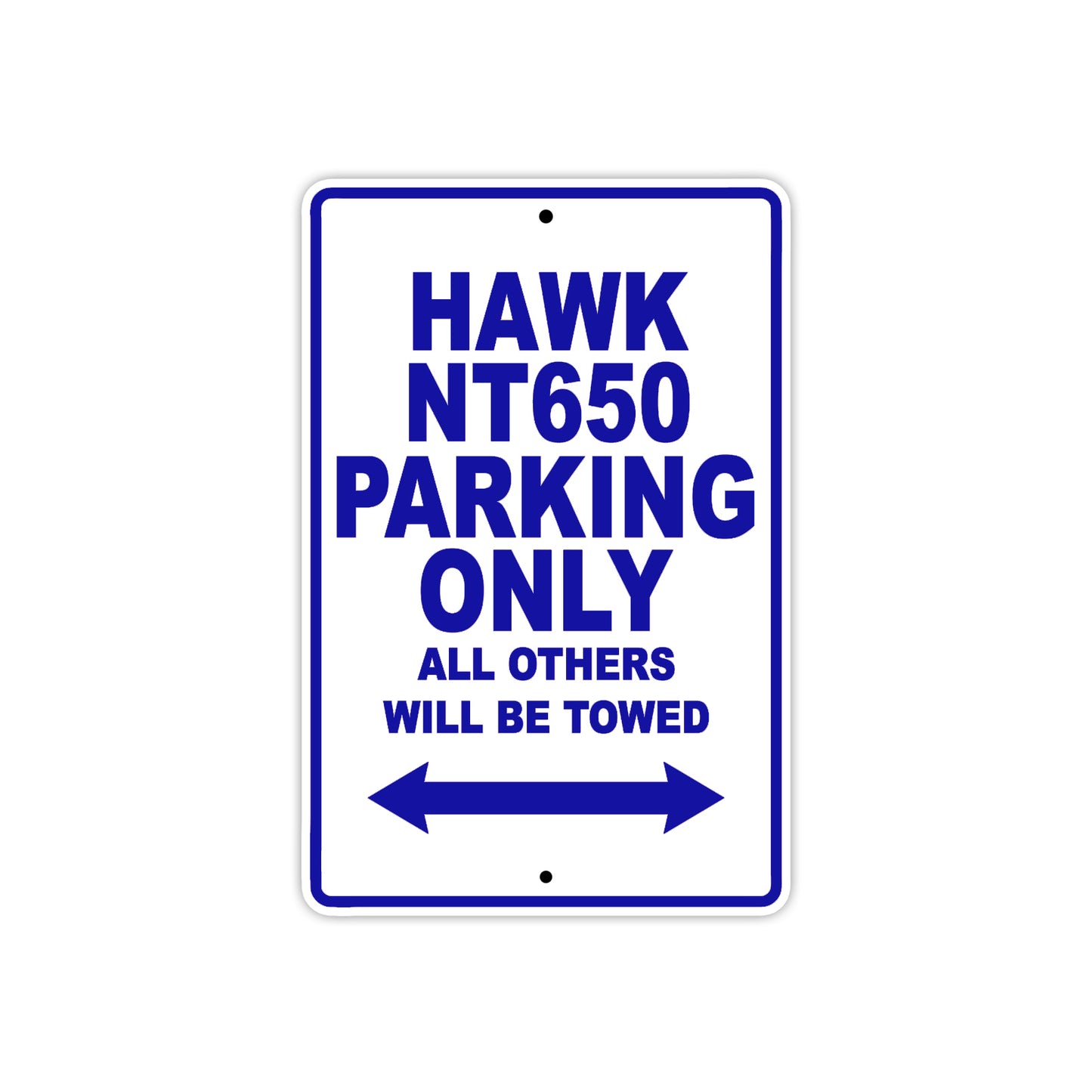 Hawk NT650 Motorbike Parking Only All Others Will Be Towed Aluminum Metal Sign