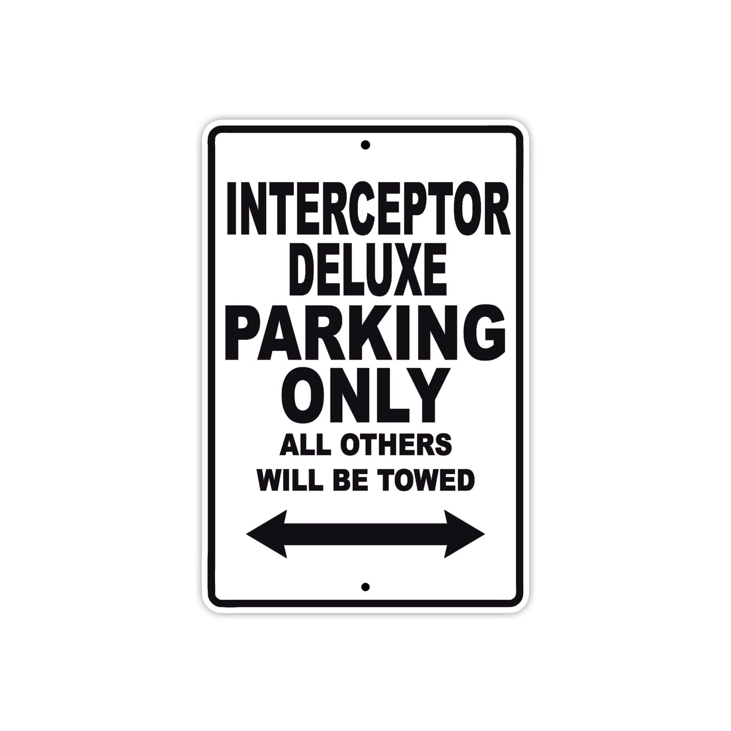 Interceptor Deluxe Motorbike Parking Only All Others Will Be Towed Aluminum Metal Sign