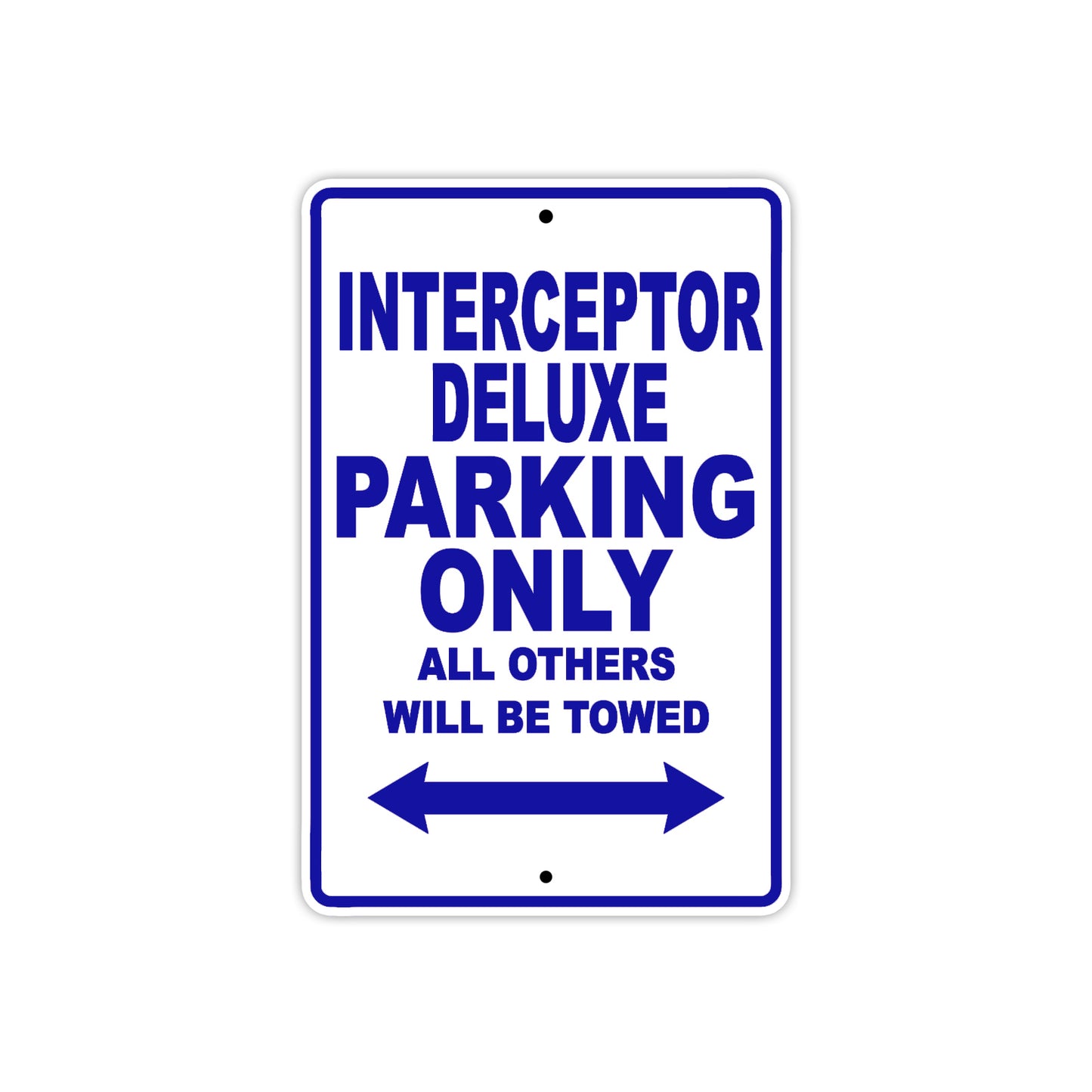 Interceptor Deluxe Motorbike Parking Only All Others Will Be Towed Aluminum Metal Sign