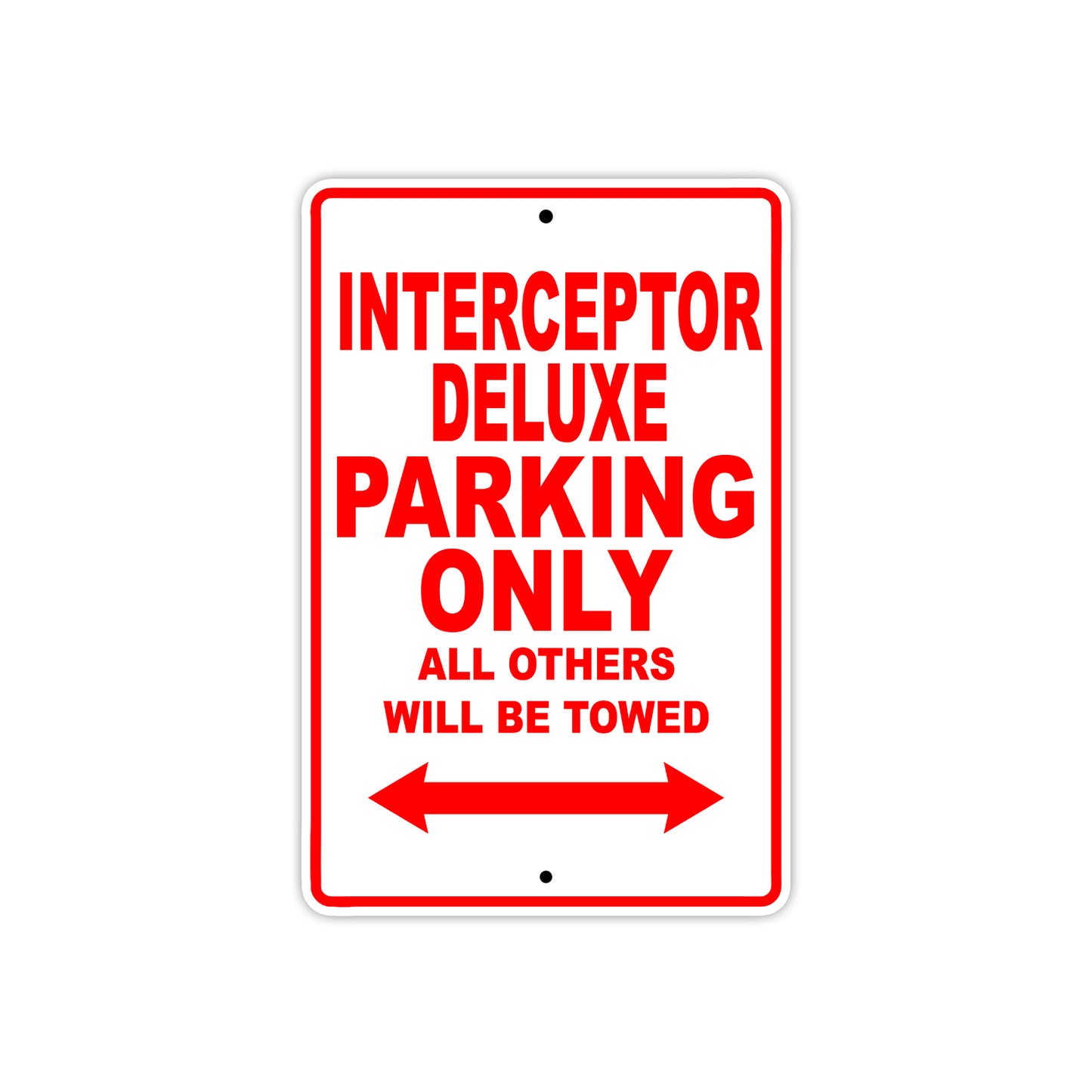 Interceptor Deluxe Motorbike Parking Only All Others Will Be Towed Aluminum Metal Sign