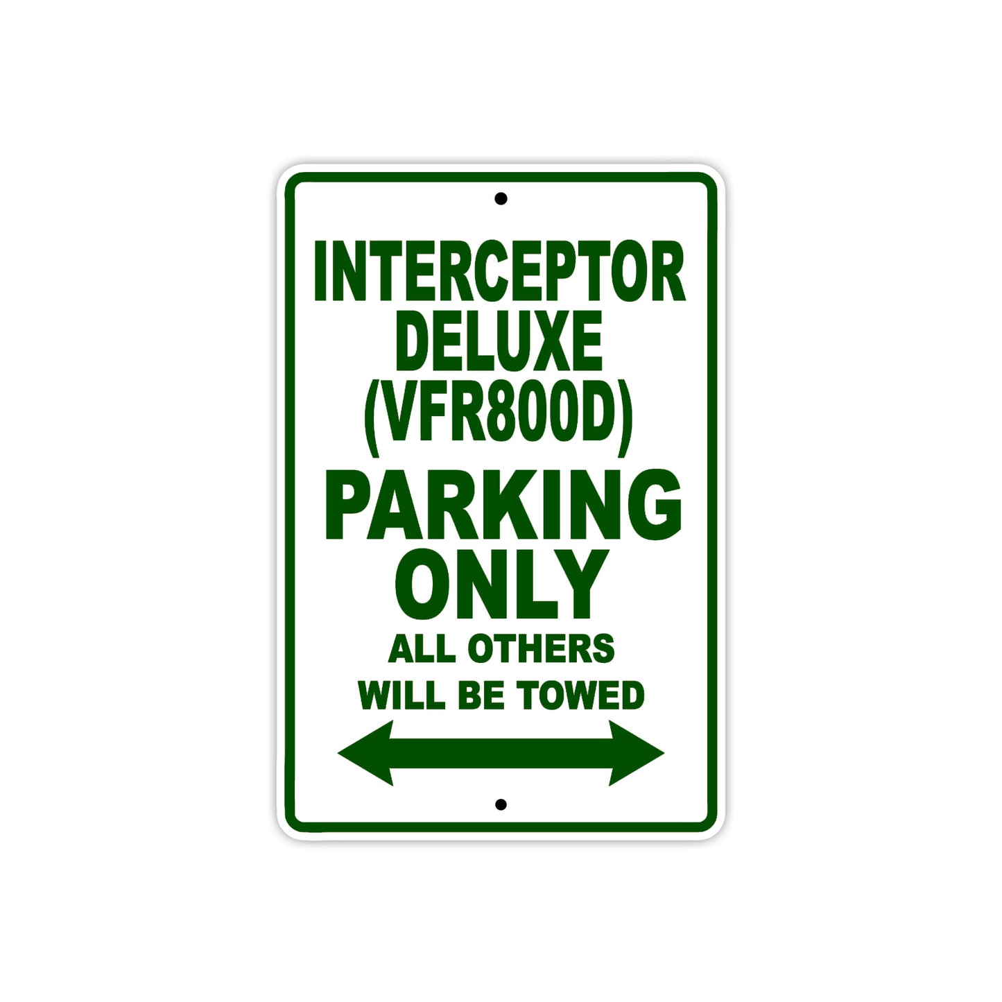 Interceptor Deluxe (VFR800D) Motorbike Parking Only All Others Will Be Towed Aluminum Metal Sign