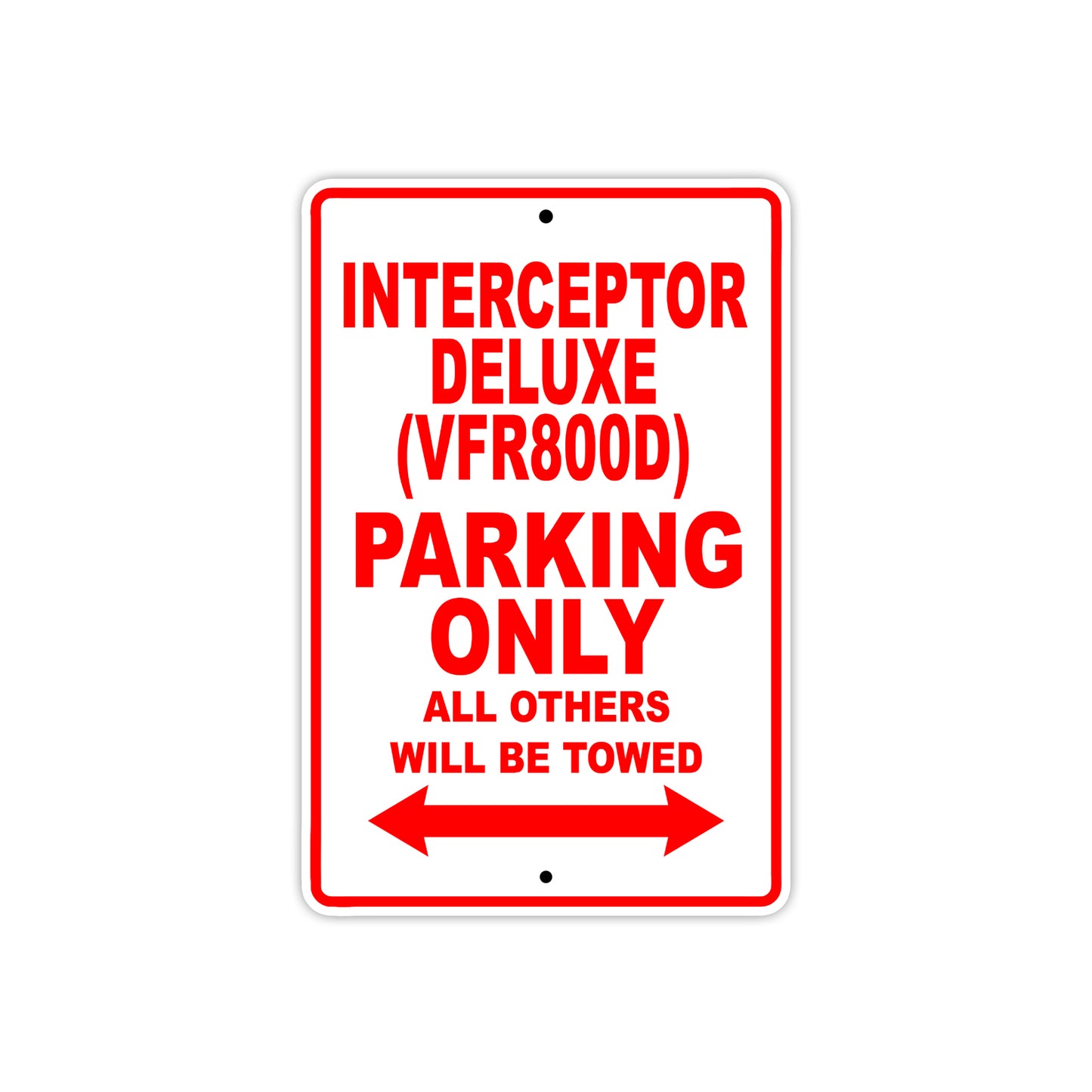 Interceptor Deluxe (VFR800D) Motorbike Parking Only All Others Will Be Towed Aluminum Metal Sign