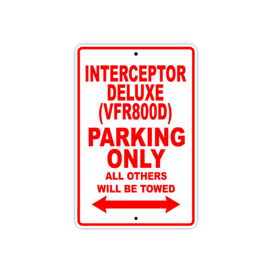 Interceptor Deluxe (VFR800D) Motorbike Parking Only All Others Will Be Towed Aluminum Metal Sign