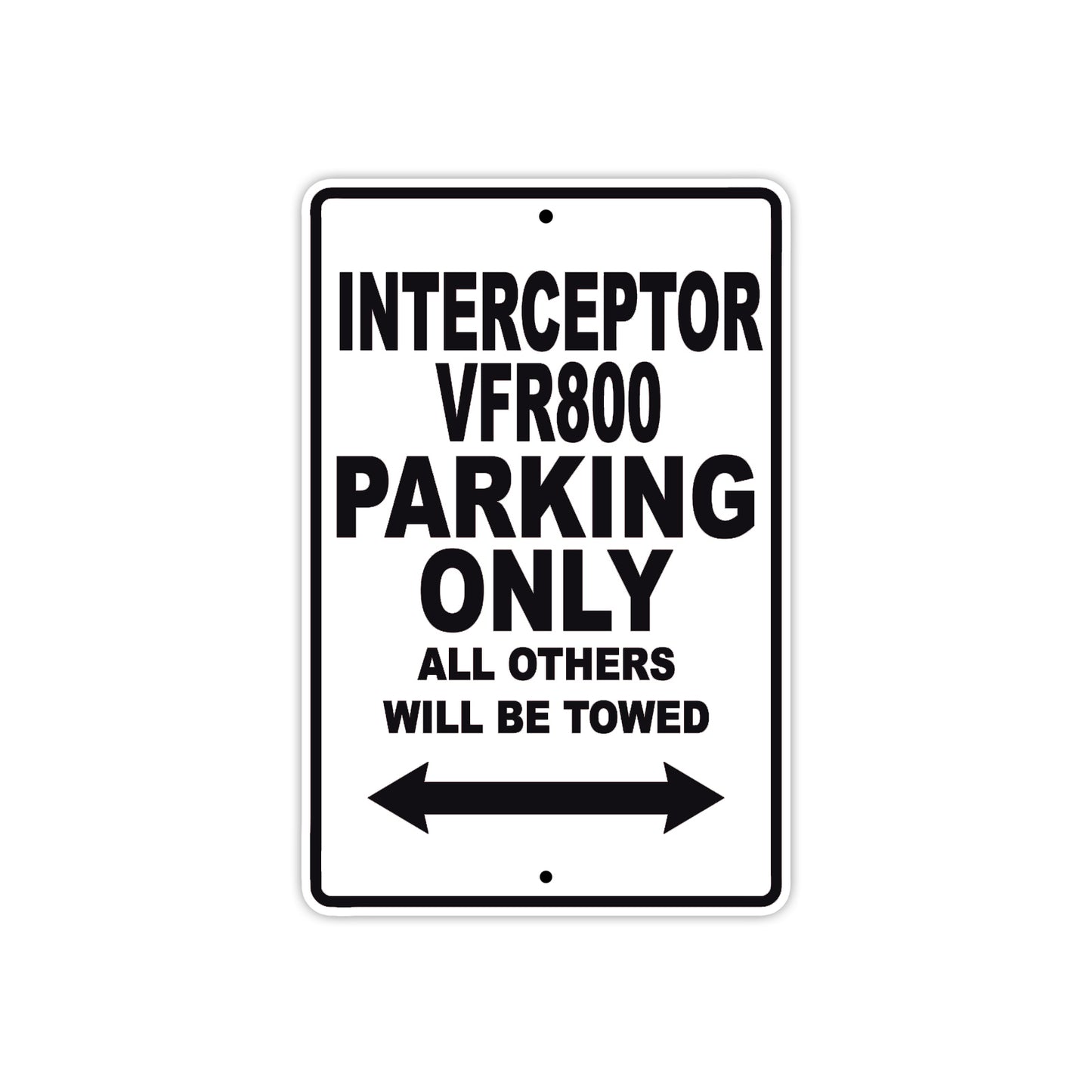 Interceptor VFR800 Motorbike Parking Only All Others Will Be Towed Aluminum Metal Sign