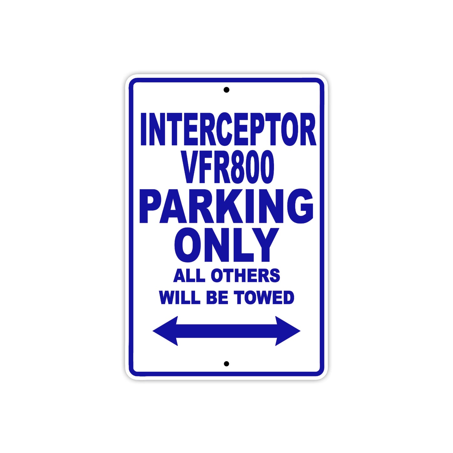 Interceptor VFR800 Motorbike Parking Only All Others Will Be Towed Aluminum Metal Sign