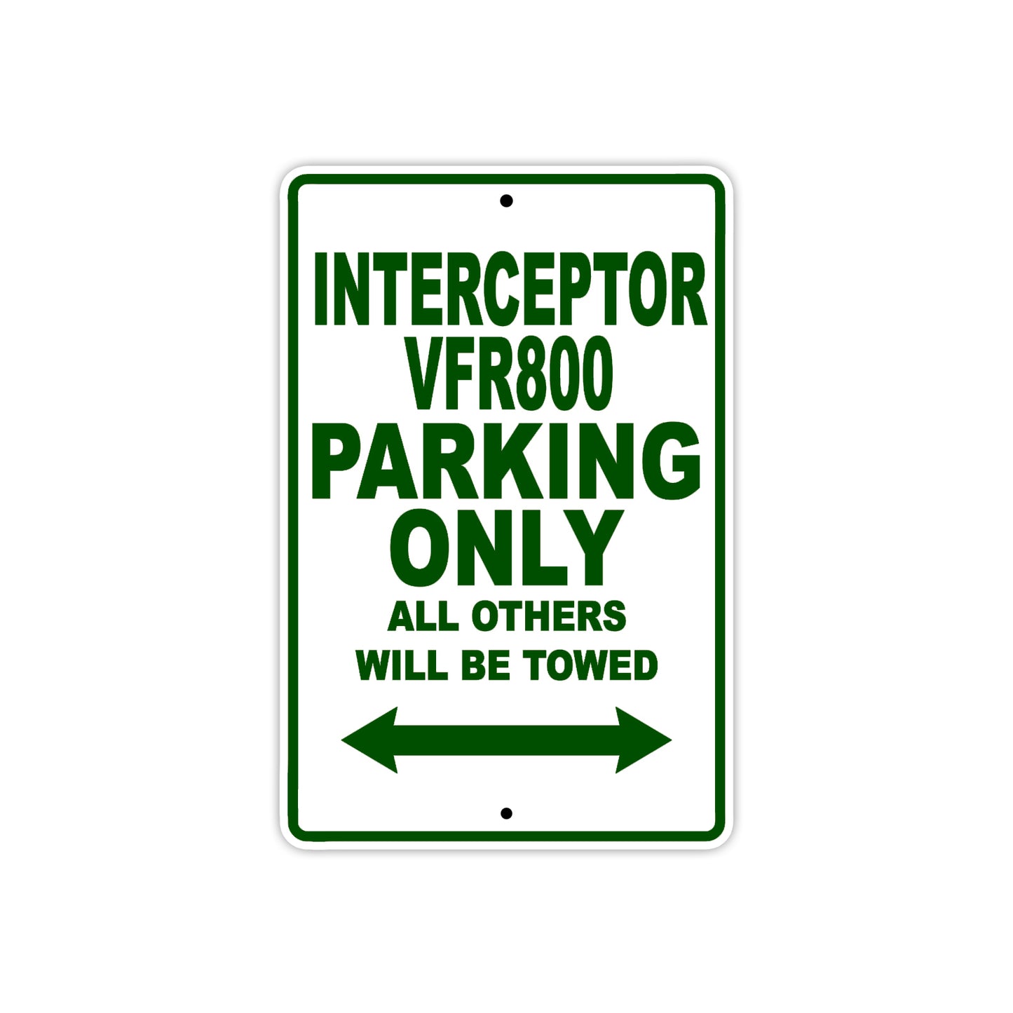 Interceptor VFR800 Motorbike Parking Only All Others Will Be Towed Aluminum Metal Sign