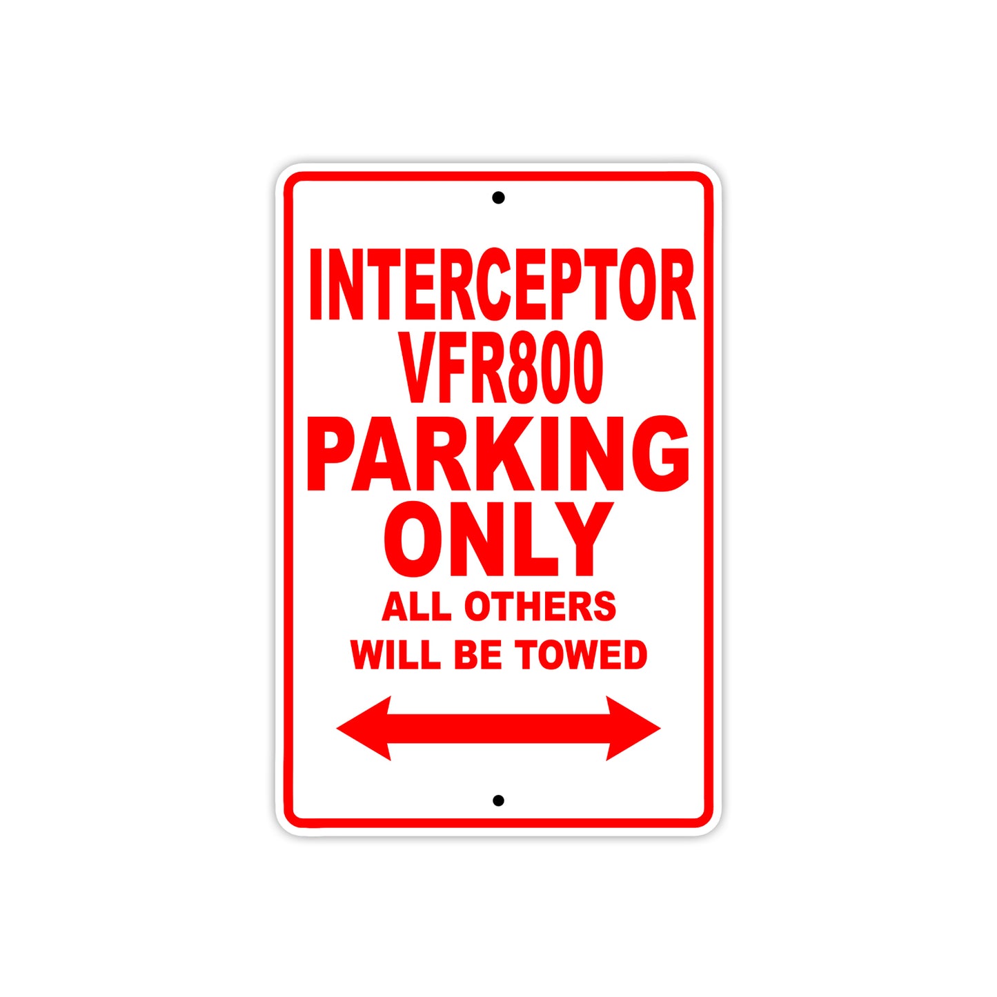 Interceptor VFR800 Motorbike Parking Only All Others Will Be Towed Aluminum Metal Sign