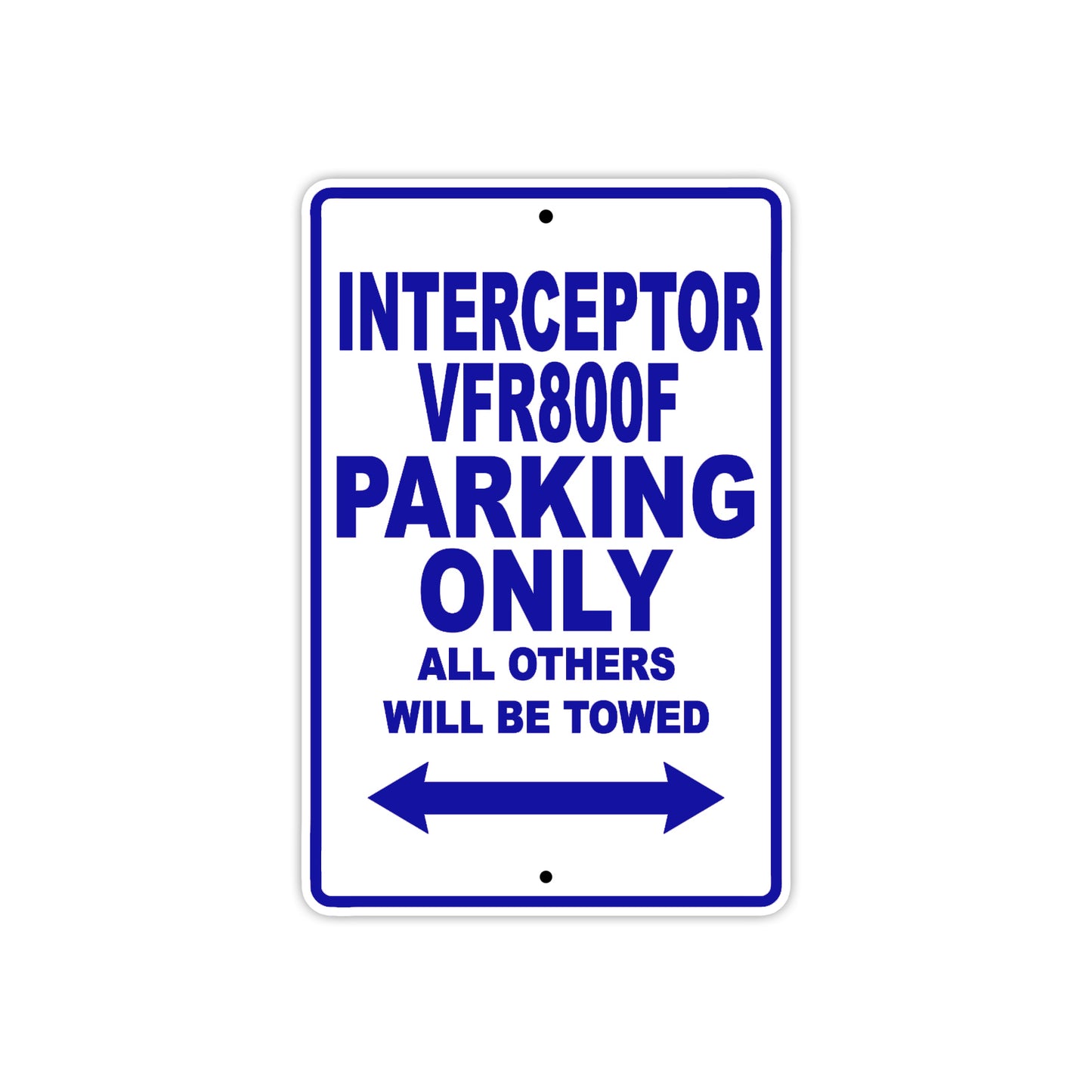 Interceptor VFR800F Motorbike Parking Only All Others Will Be Towed Aluminum Metal Sign