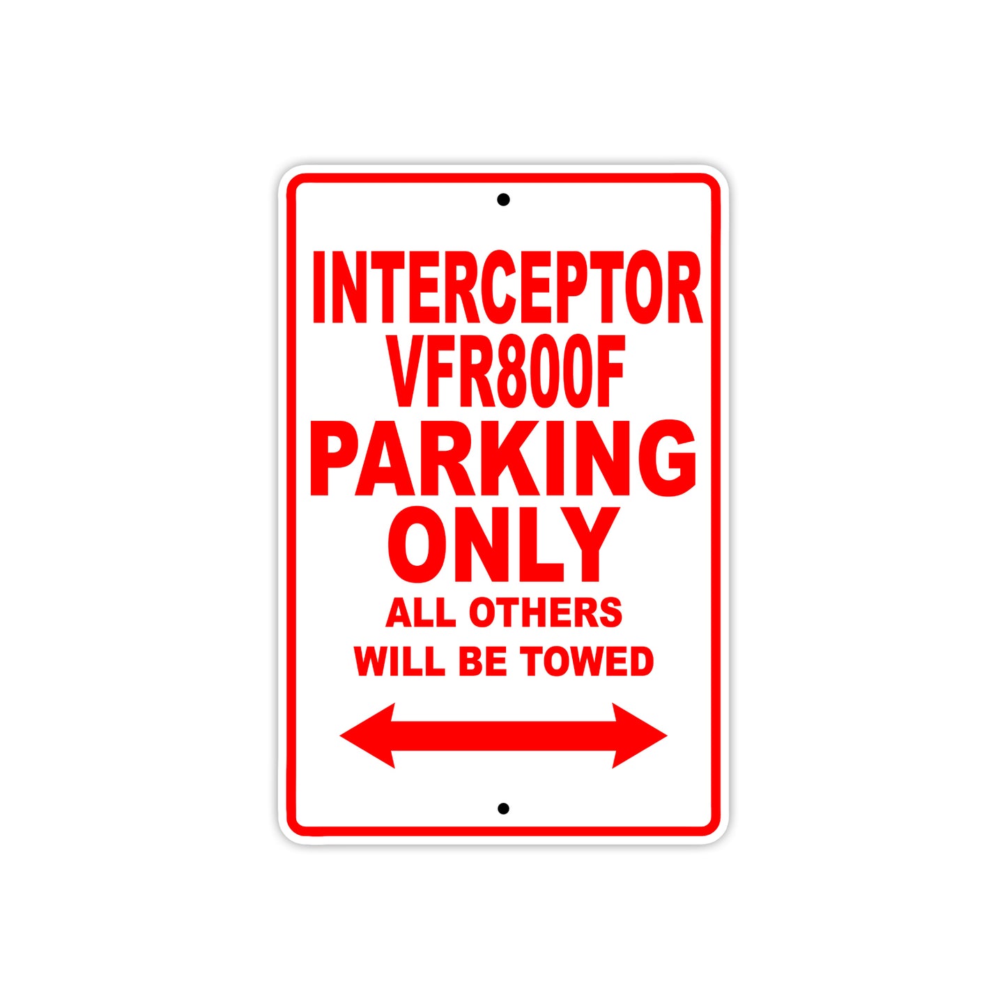 Interceptor VFR800F Motorbike Parking Only All Others Will Be Towed Aluminum Metal Sign