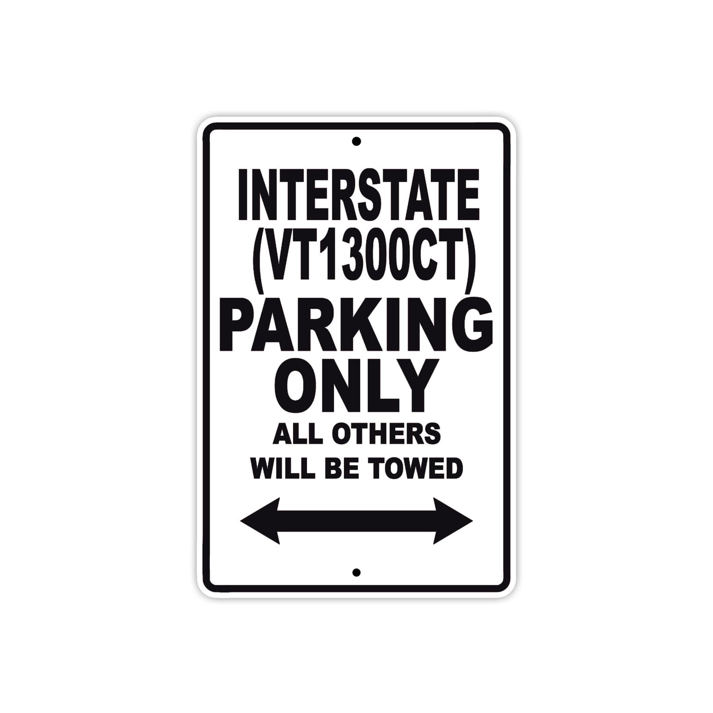 Interstate (VT1300CT) Motorbike Parking Only All Others Will Be Towed Aluminum Metal Sign