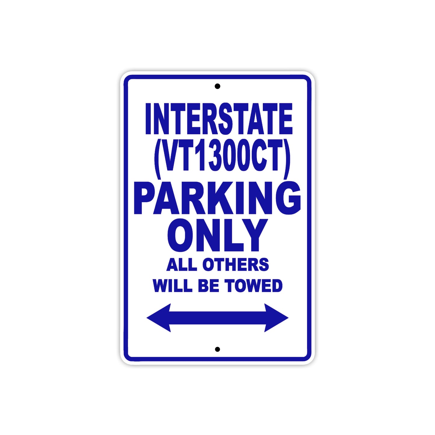 Interstate (VT1300CT) Motorbike Parking Only All Others Will Be Towed Aluminum Metal Sign