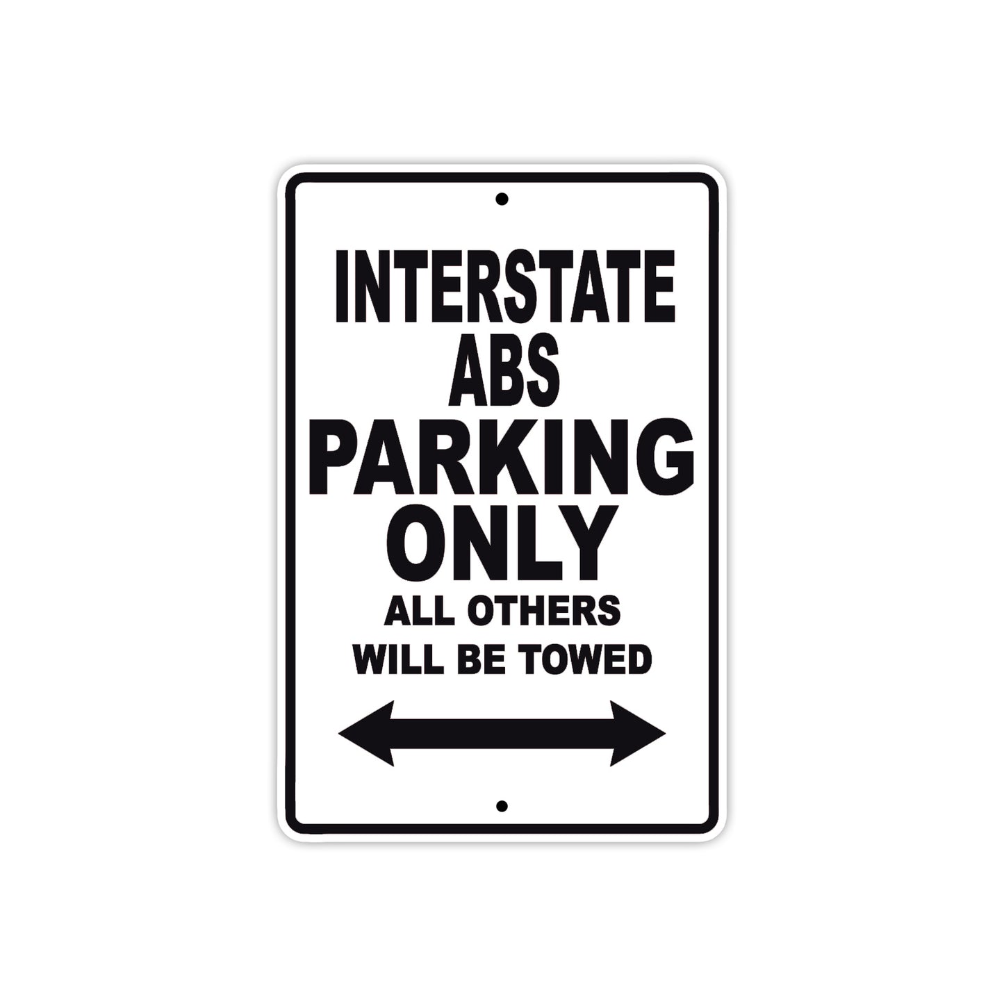 Interstate ABS Motorbike Parking Only All Others Will Be Towed Aluminum Metal Sign