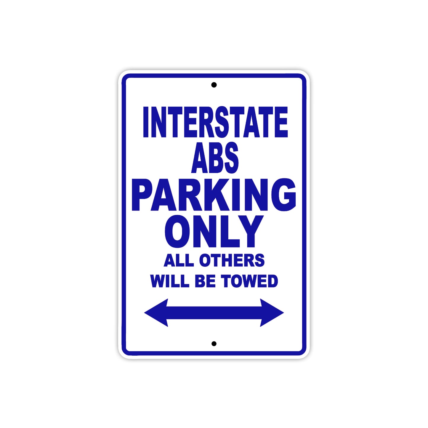 Interstate ABS Motorbike Parking Only All Others Will Be Towed Aluminum Metal Sign