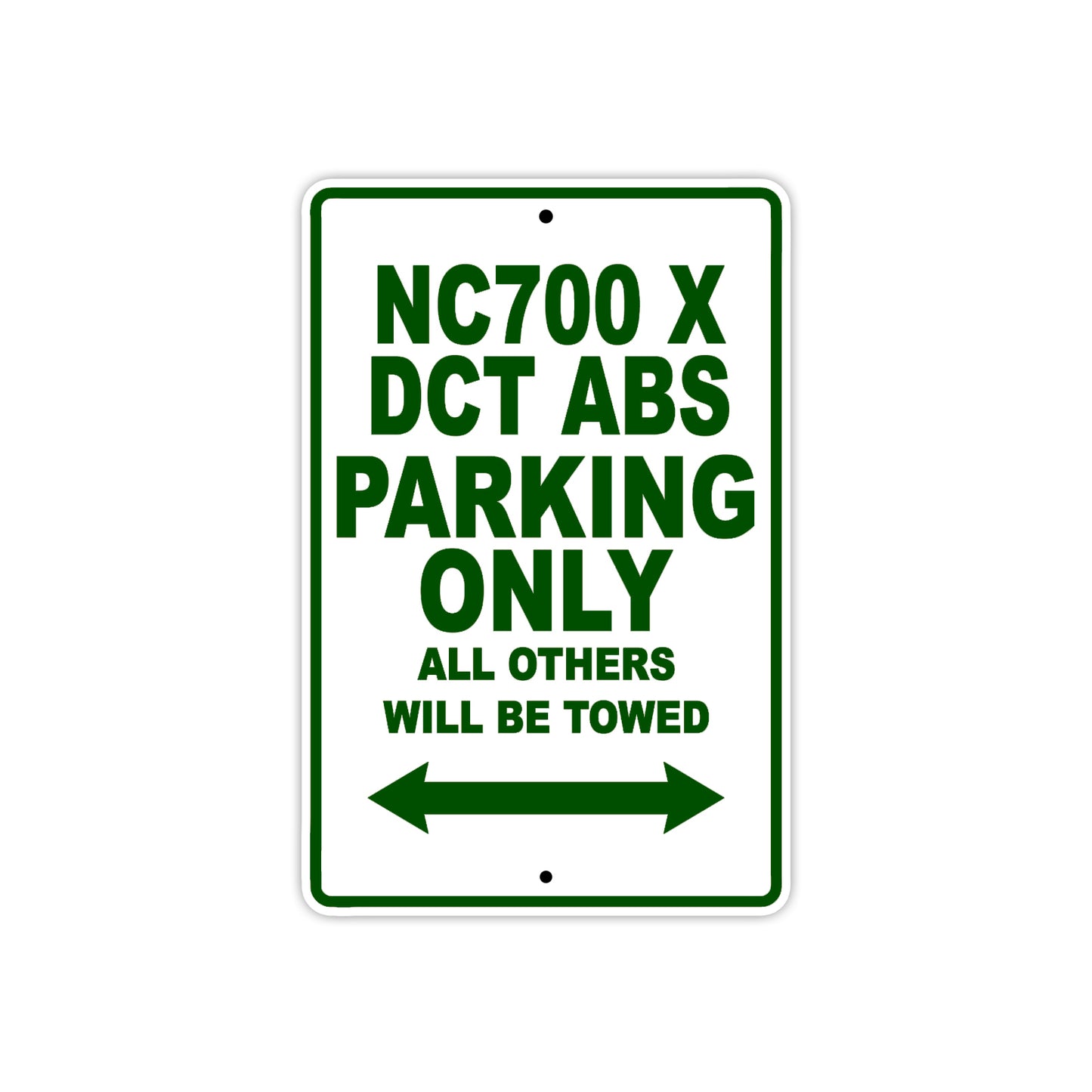 NC700 X DCT ABS Motorbike Parking Only All Others Will Be Towed Aluminum Metal Sign