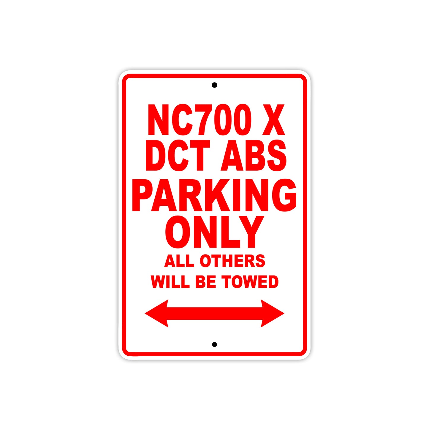 NC700 X DCT ABS Motorbike Parking Only All Others Will Be Towed Aluminum Metal Sign