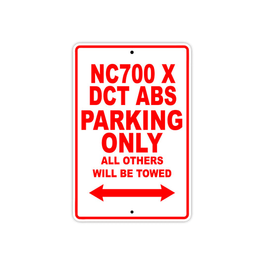 NC700 X DCT ABS Motorbike Parking Only All Others Will Be Towed Aluminum Metal Sign