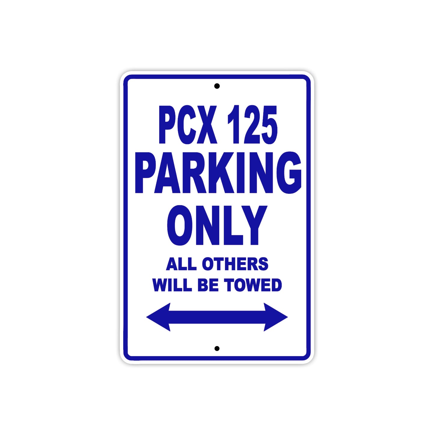 PCX 125 Motorbike Parking Only All Others Will Be Towed Aluminum Metal Sign