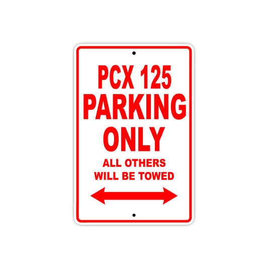 PCX 125 Motorbike Parking Only All Others Will Be Towed Aluminum Metal Sign