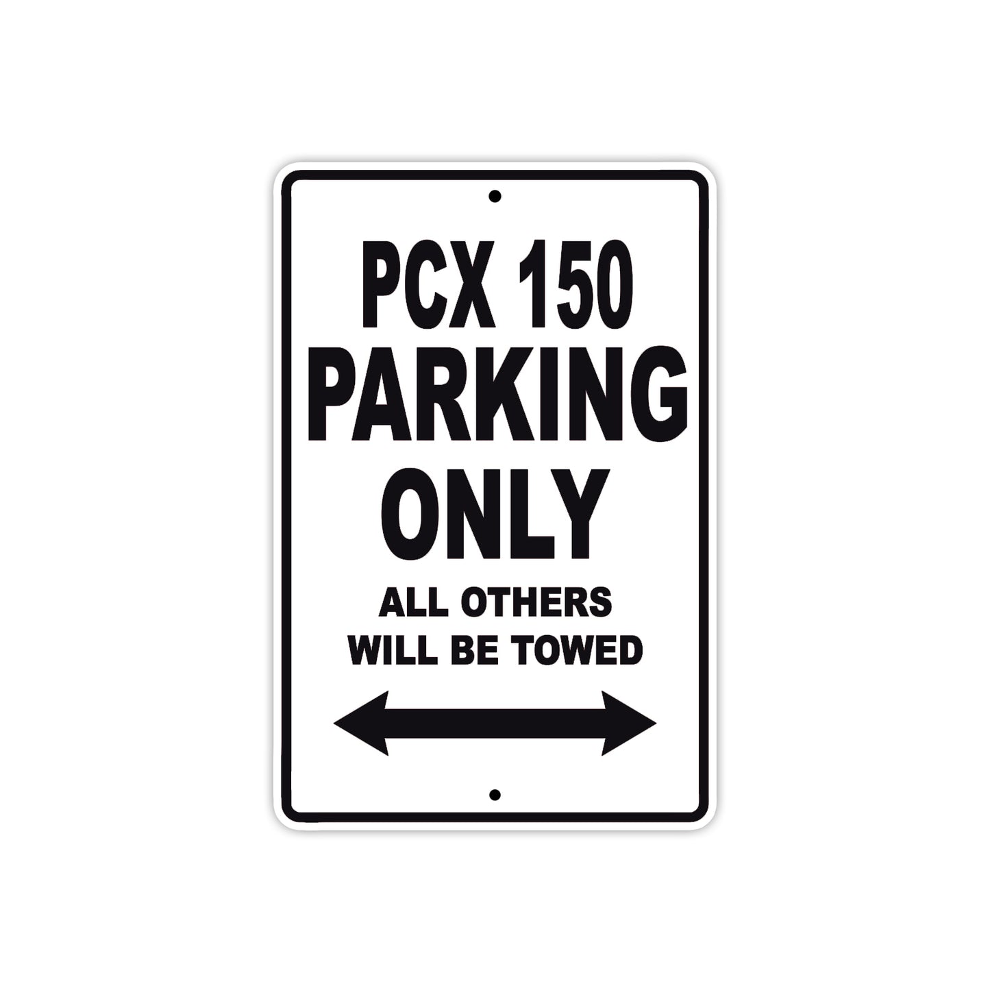 PCX 150 Motorbike Parking Only All Others Will Be Towed Aluminum Metal Sign