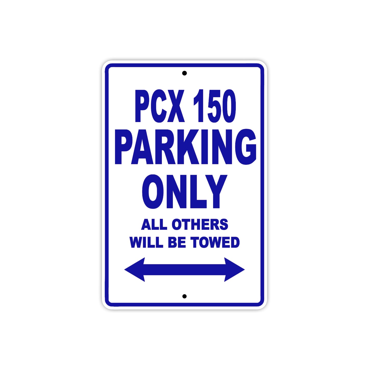 PCX 150 Motorbike Parking Only All Others Will Be Towed Aluminum Metal Sign