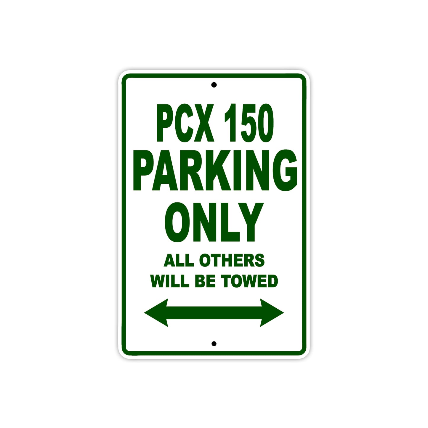 PCX 150 Motorbike Parking Only All Others Will Be Towed Aluminum Metal Sign