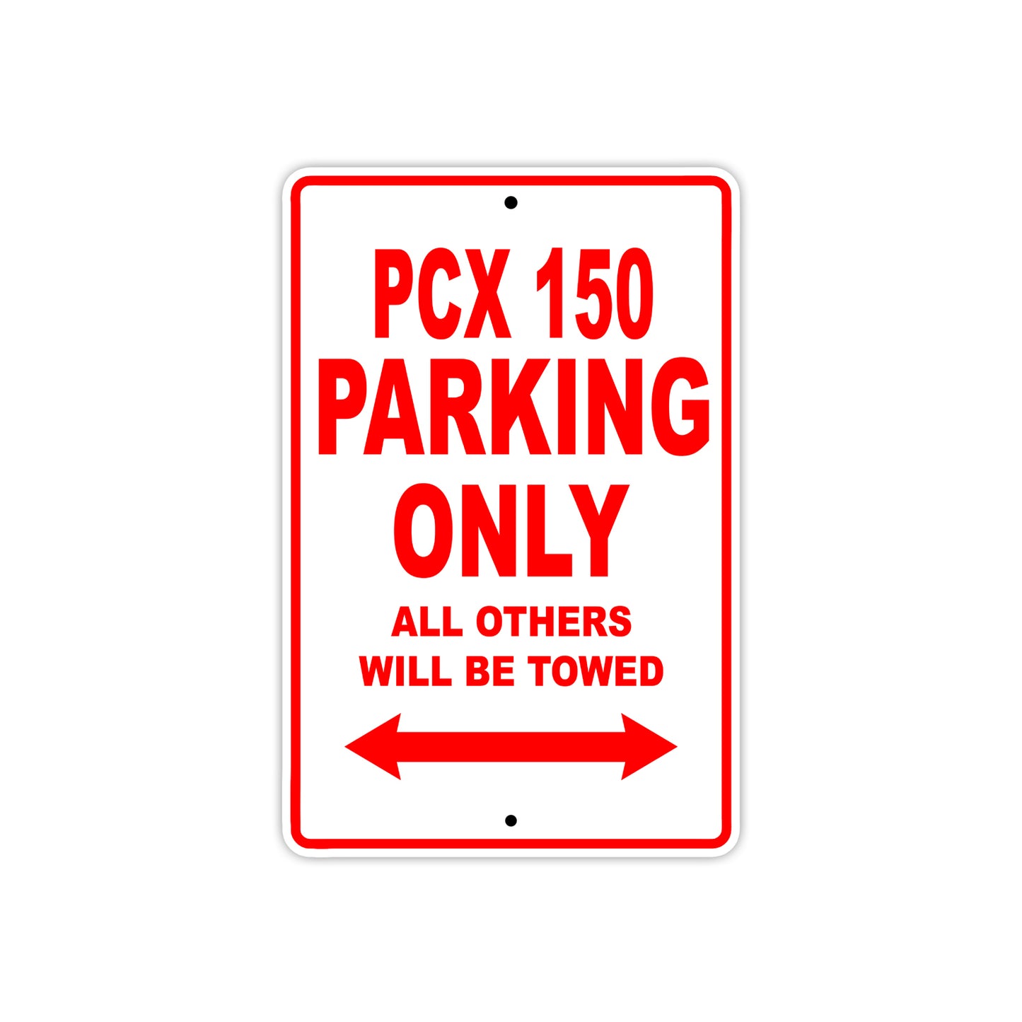PCX 150 Motorbike Parking Only All Others Will Be Towed Aluminum Metal Sign