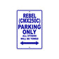 Rebel (CMX250C) Motorcycle Parking Only All Others Will Be Towed Aluminum Metal Sign