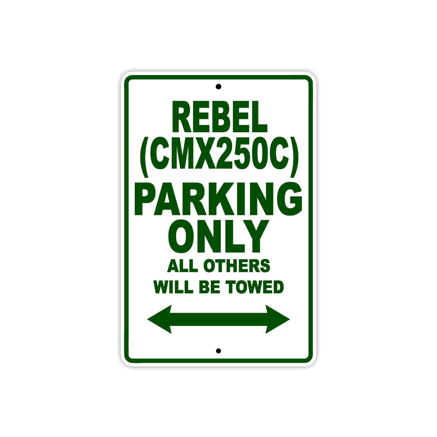 Rebel (CMX250C) Motorcycle Parking Only All Others Will Be Towed Aluminum Metal Sign