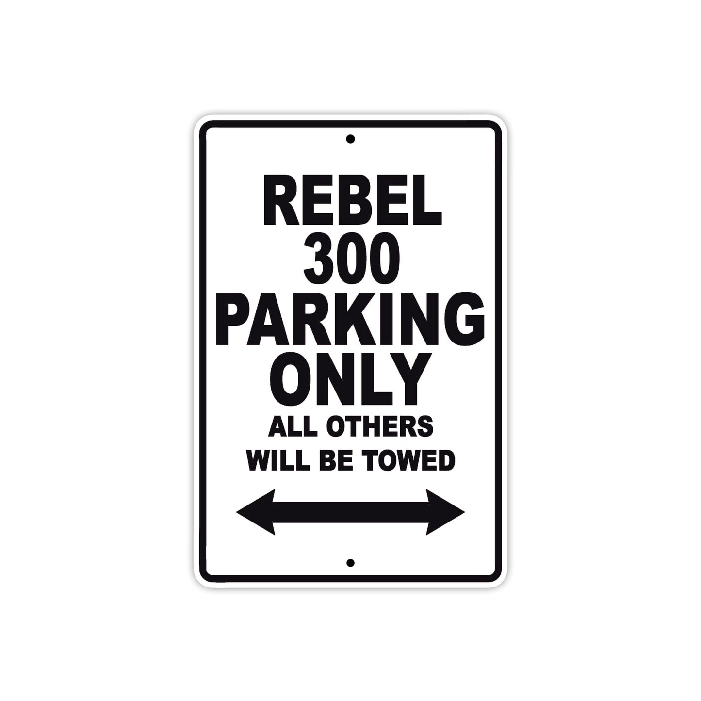 Rebel 300 Motorcycle Parking Only All Others Will Be Towed Aluminum Metal Sign