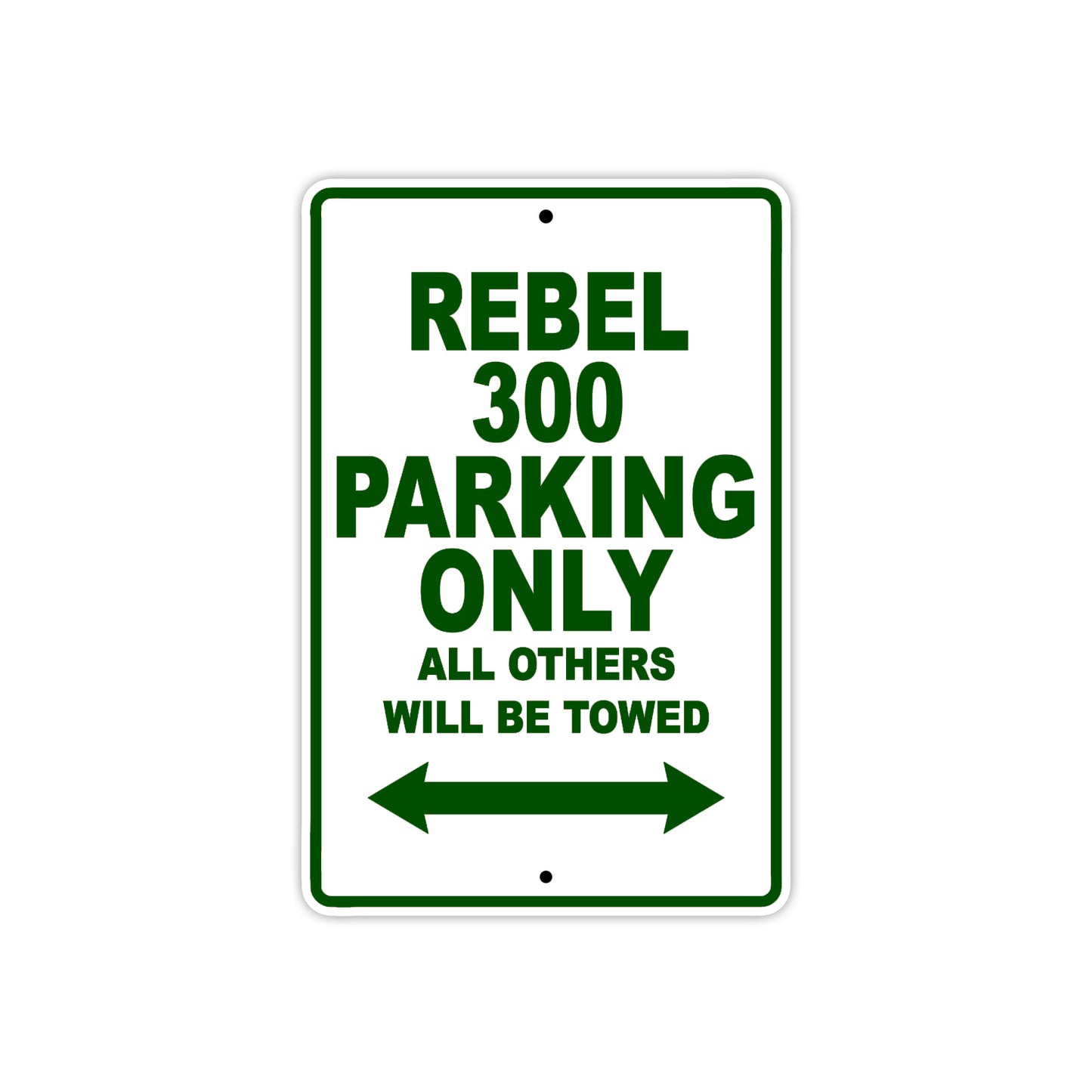 Rebel 300 Motorcycle Parking Only All Others Will Be Towed Aluminum Metal Sign
