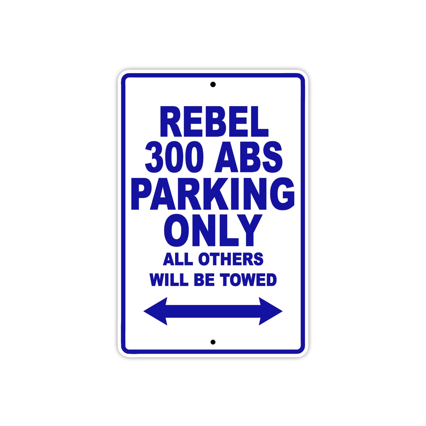 Rebel 300 ABS Motorcycle Parking Only All Others Will Be Towed Aluminum Metal Sign