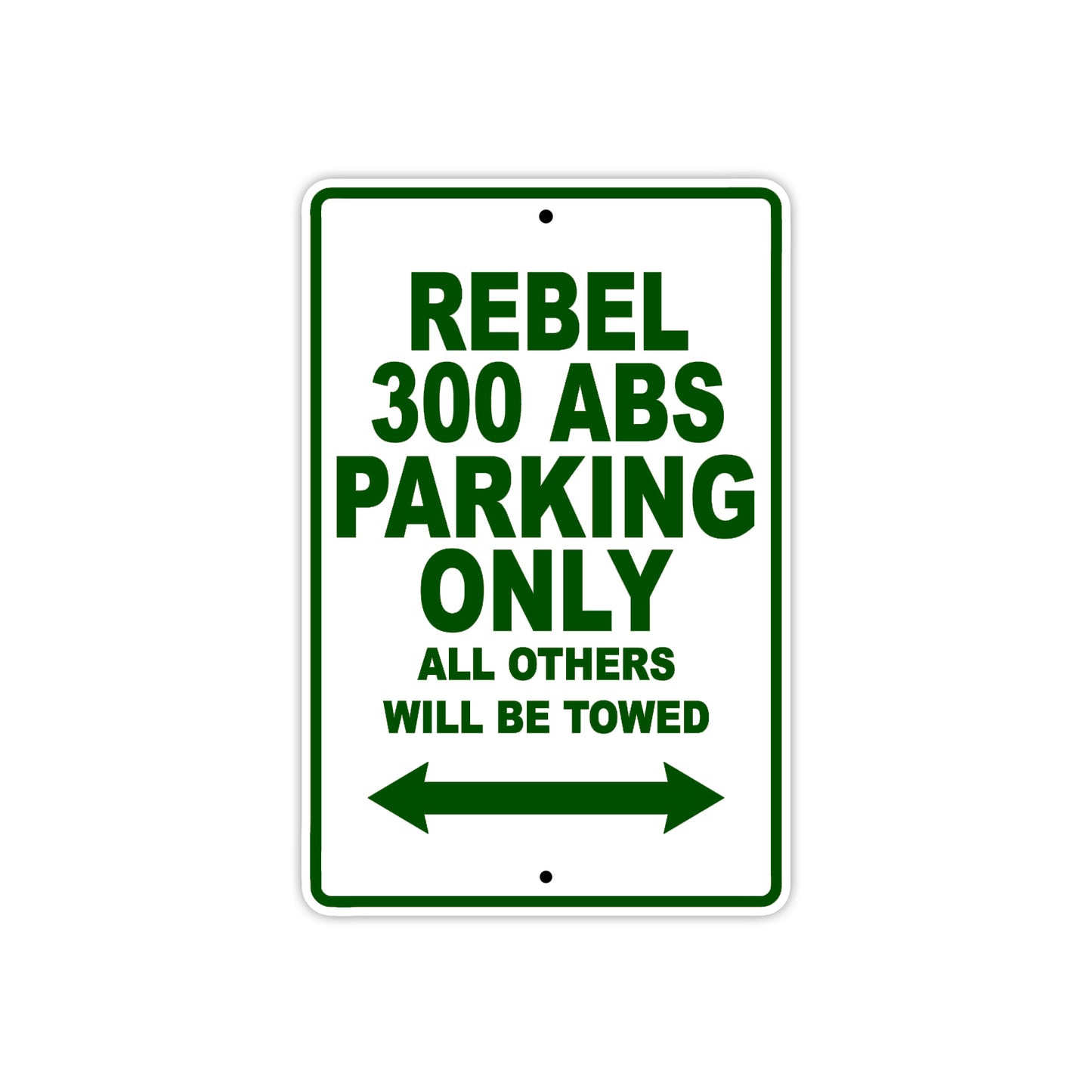 Rebel 300 ABS Motorcycle Parking Only All Others Will Be Towed Aluminum Metal Sign