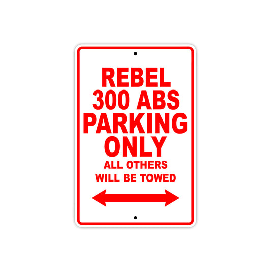 Rebel 300 ABS Motorcycle Parking Only All Others Will Be Towed Aluminum Metal Sign