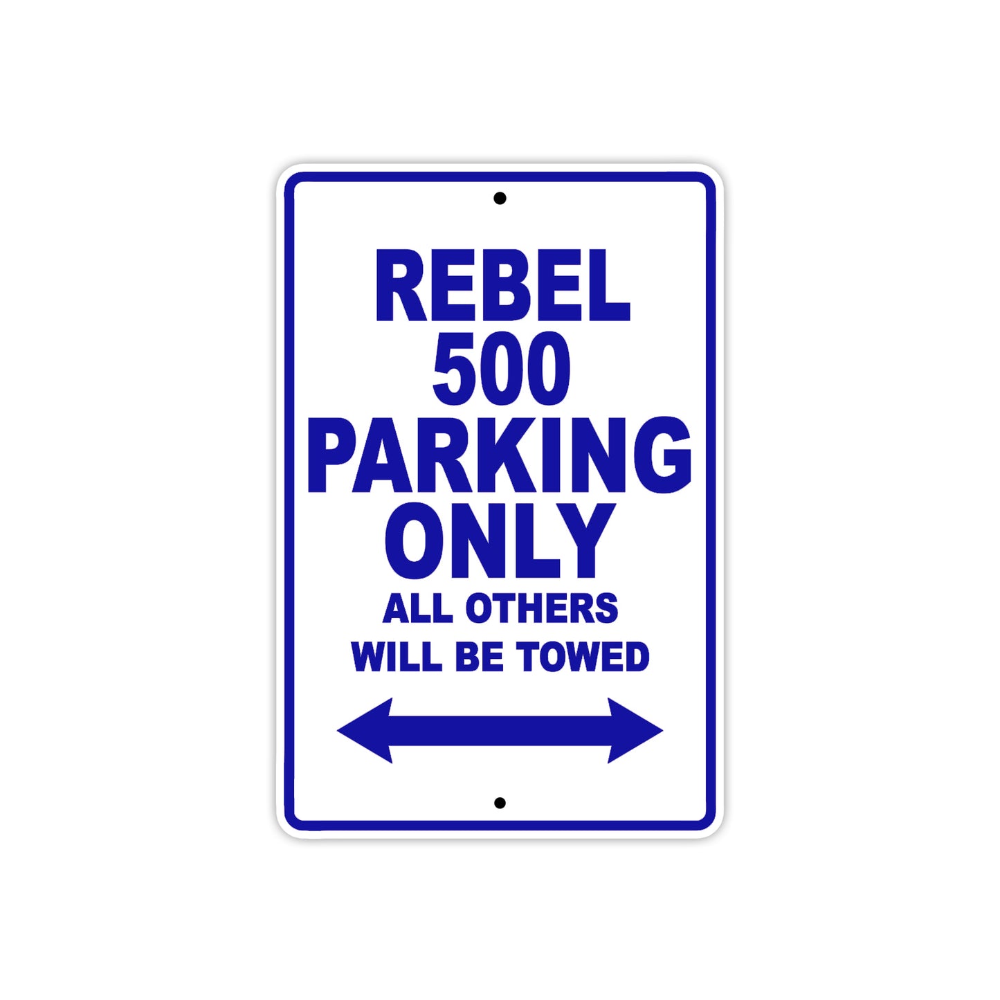 Rebel 500 Motorcycle Parking Only All Others Will Be Towed Aluminum Metal Sign