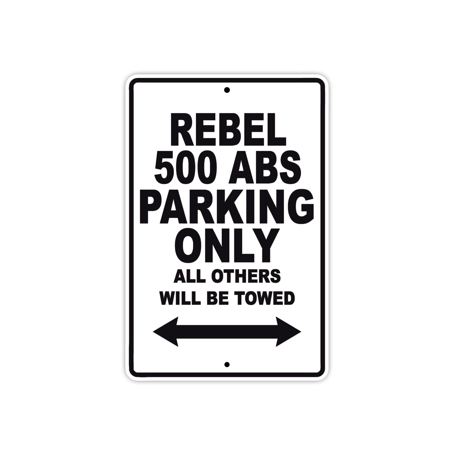 Rebel 500 ABS Motorcycle Parking Only All Others Will Be Towed Aluminum Metal Sign