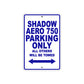 Shadow Aero 750 Motorcycle Parking Only All Others Will Be Towed Aluminum Metal Sign