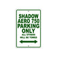 Shadow Aero 750 Motorcycle Parking Only All Others Will Be Towed Aluminum Metal Sign