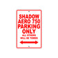 Shadow Aero 750 Motorcycle Parking Only All Others Will Be Towed Aluminum Metal Sign