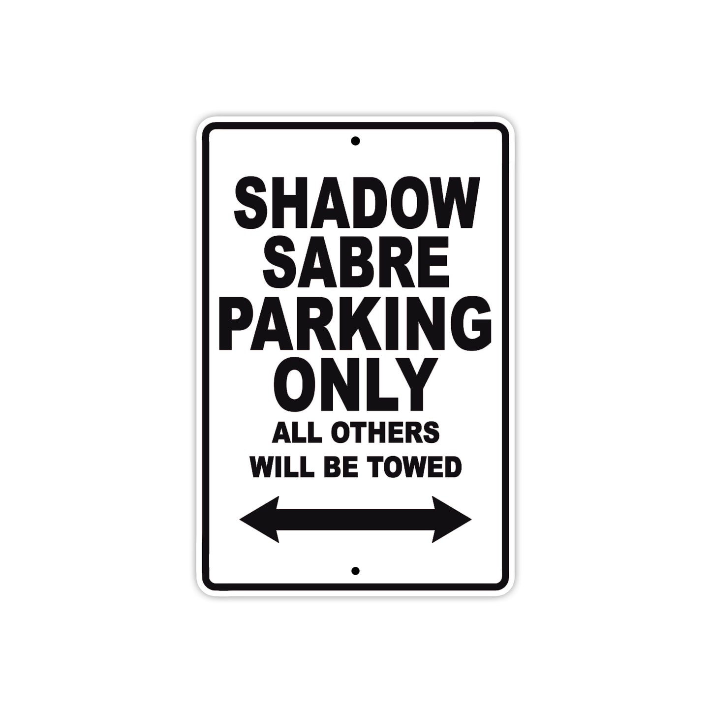 Shadow Sabre Motorcycle Parking Only All Others Will Be Towed Aluminum Metal Sign