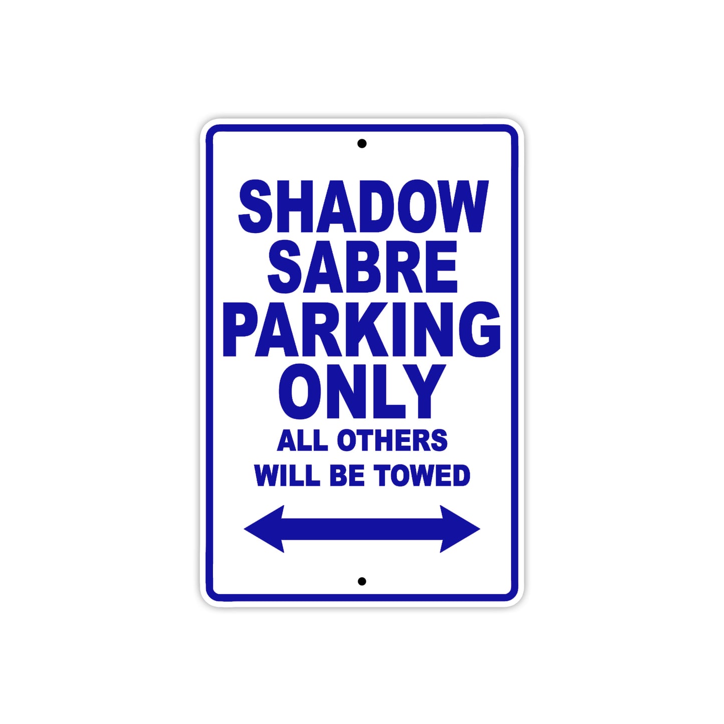 Shadow Sabre Motorcycle Parking Only All Others Will Be Towed Aluminum Metal Sign