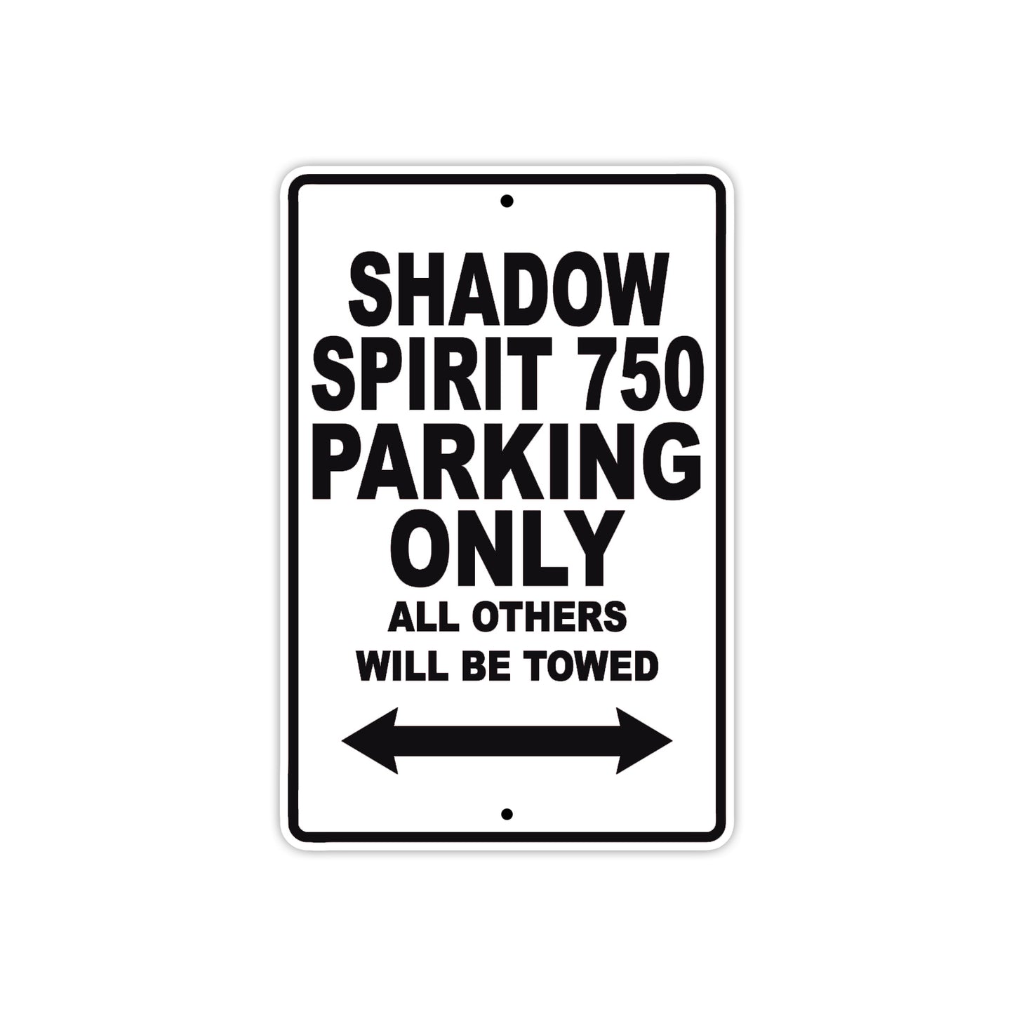 Shadow Spirit 750 Motorcycle Parking Only All Others Will Be Towed Aluminum Metal Sign