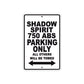 Shadow Spirit 750 ABS Motorcycle Parking Only All Others Will Be Towed Aluminum Metal Sign