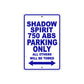 Shadow Spirit 750 ABS Motorcycle Parking Only All Others Will Be Towed Aluminum Metal Sign