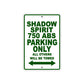 Shadow Spirit 750 ABS Motorcycle Parking Only All Others Will Be Towed Aluminum Metal Sign