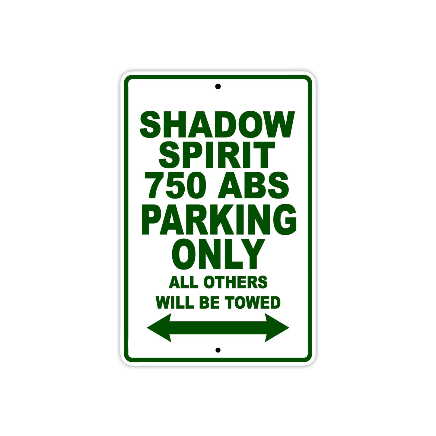 Shadow Spirit 750 ABS Motorcycle Parking Only All Others Will Be Towed Aluminum Metal Sign